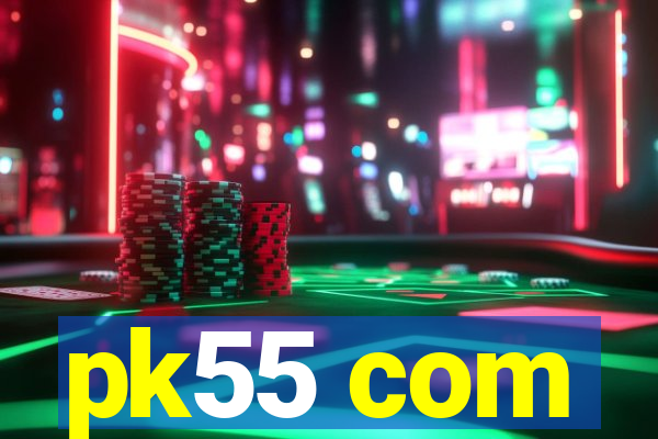 pk55 com